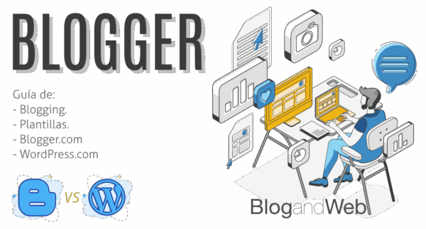 Ilustración con un Blogger escribiendo con letras a su lado que dicen: Blogger, guía de blogging, Blogger y WordPress.